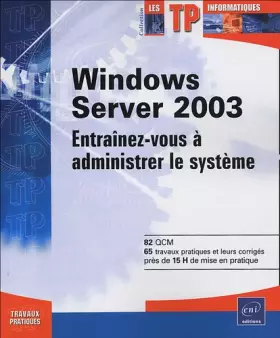Couverture du produit · Windows Server 2003 : Entraînez-vous à administrer le système