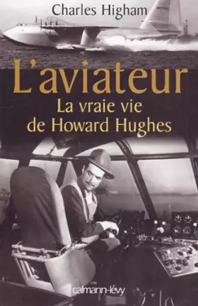 Couverture du produit · L'aviateur : La vraie vie de Howard Hughes