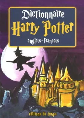 Couverture du produit · Dictionnaire Harry Potter (Anglais-Francais)