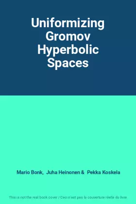 Couverture du produit · Uniformizing Gromov Hyperbolic Spaces