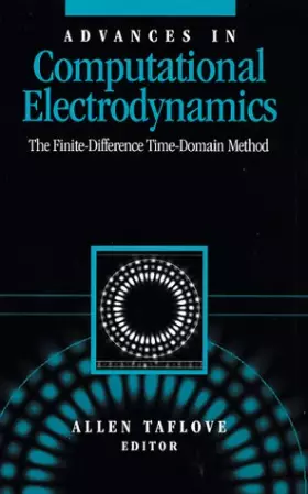 Couverture du produit · Advances in Computational Electrodynamics: The Finite-Difference Time-Domain Method