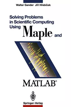 Couverture du produit · Solving Problems in Scientific Computing: Using MAPLE and MATLAB