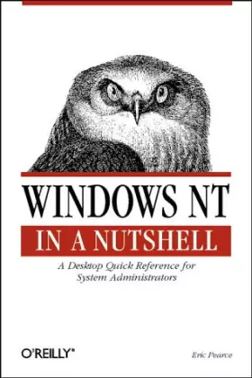 Couverture du produit · Windows NT in a Nutshell: A Desktop Quick Reference for System Administration (In a Nutshell (O'Reilly))