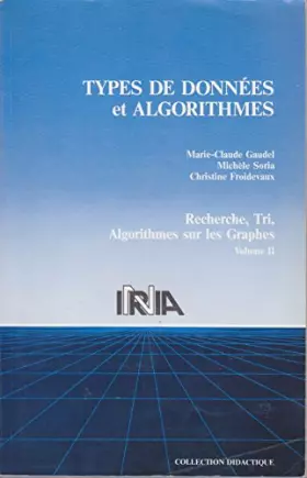 Couverture du produit · TYPE DE DONNEES et ALGORITHMES - Recherche tri algorithmes sur les graphes volume II
