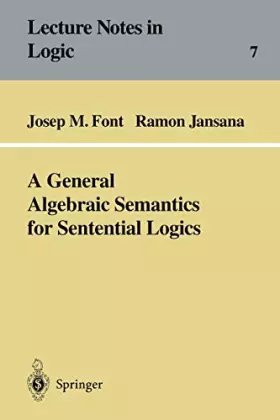 Couverture du produit · A General Algebraic Semantics for Sentenial Logics