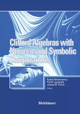 Couverture du produit · Clifford Algebras With Numeric and Symbolic Computations