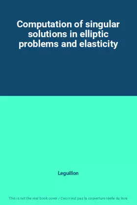 Couverture du produit · Computation of singular solutions in elliptic problems and elasticity