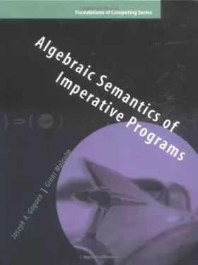 Couverture du produit · Algebraic Semantics of Imperative Programs