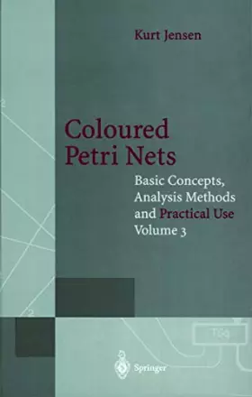 Couverture du produit · Coloured Petri Nets - Basic Concepts, Analysis Methods And Practical Use - Volume 3