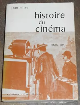 Couverture du produit · Histoire du Cinéma – Art et Industrie -1 (1895-1914)
