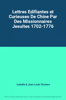Couverture du produit · Lettres Edifiantes et Curieuses De Chine Par Des Missionnaires Jesuites 1702-1776