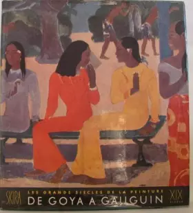 Couverture du produit · Le dix-neuvième siècle de goya à gauguin
