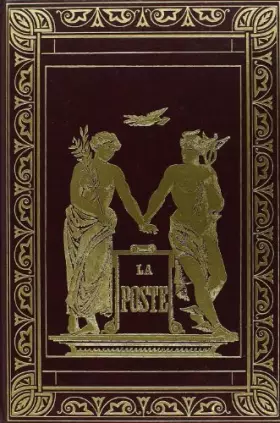 Couverture du produit · HISTOIRE DE LA POSTE AUX LETTRES ET DU TIMBRE-POSTE, DEPUIS LEURS ORIGINES (1880).