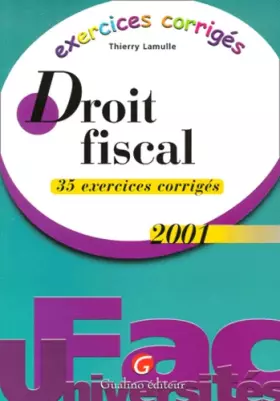 Couverture du produit · Droit Fiscal. 35 Exercices Corriges, Edition 2001