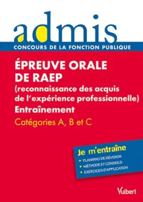 Couverture du produit · Epreuve orale de RAEP (reconnaissance des acquis de l'expérience professionnelle) : Entraînement Catégories A, B et C
