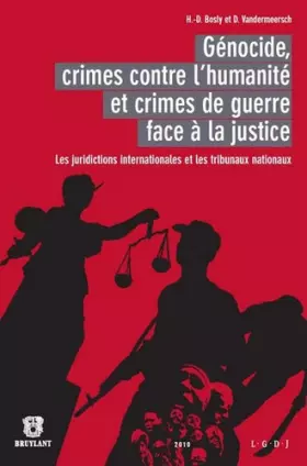 Couverture du produit · Génocide, crimes contre l'humanité et crimes de guerre face à la justice: Les juridictions internationales et les tribunaux nat
