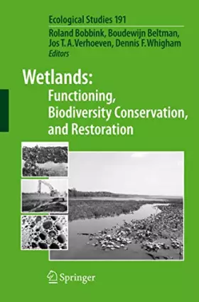 Couverture du produit · Wetlands: Functioning, Biodiversity Conservation, and Restoration (Ecological Studies)