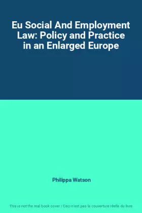 Couverture du produit · Eu Social And Employment Law: Policy and Practice in an Enlarged Europe