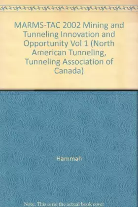 Couverture du produit · MARMS-TAC 2002 Mining and Tunneling Innovation and Opportunity Vol 1 (North American Tunneling, Tunneling Association of Canada