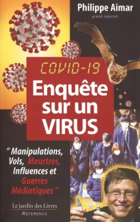 Couverture du produit · Enquête sur un virus Covid 19: "Manipulations, vols, meurtres, influeneces et guerres médiatiques"