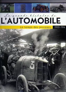 Couverture du produit · La grande histoire de l'automobile 1900-1914 le temps des pioniers