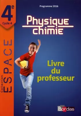 Couverture du produit · ESPACE. Collège Physique-Chimie 4e 2017 Livredu professeur