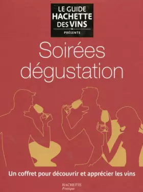 Couverture du produit · Soirées Dégustation: Un coffret pour découvrir et apprécier les vins