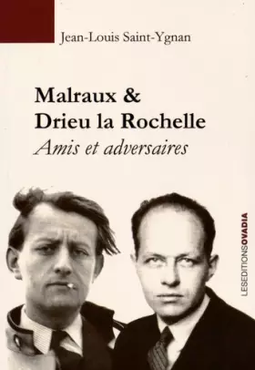 Couverture du produit · Malraux & Drieu la Rochelle : Amis et adversaires