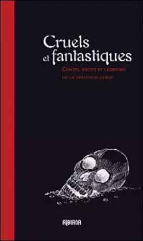 Couverture du produit · Cruels et fantastiques: Contes, récits et légendes de la tradition corse