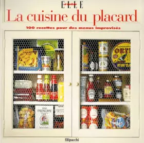 Couverture du produit · La Cuisine du placard : 100 recettes pour des menus improvisés