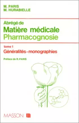 Couverture du produit · Matiere Medicale Pharmacognosie Tome 1. Generalites - Monographies