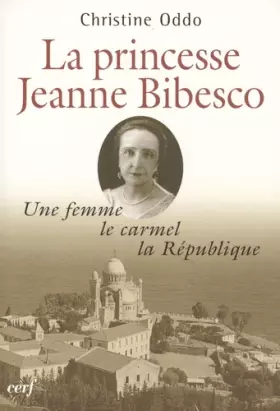 Couverture du produit · Une femme, le carmel, la république: La princesse Jeanne Bibesco, mémoires apocryphes