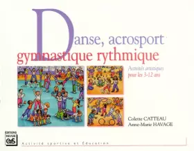 Couverture du produit · Danse, acrosport, gymnastique rythmique : Activités artistiques pour les 3-12 ans