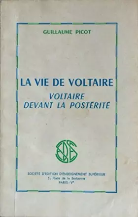 Couverture du produit · La vie de Voltaire : Voltaire devant la postérité (Societe d'édition d'enseignement supérieur)