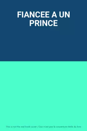 Couverture du produit · FIANCEE A UN PRINCE