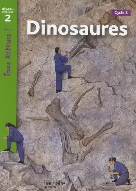 Couverture du produit · Dinosaures Niveau 2 - Tous lecteurs ! - Ed.2010