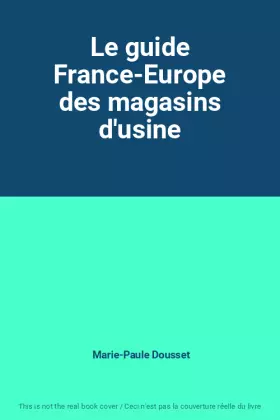 Couverture du produit · Le guide France-Europe des magasins d'usine