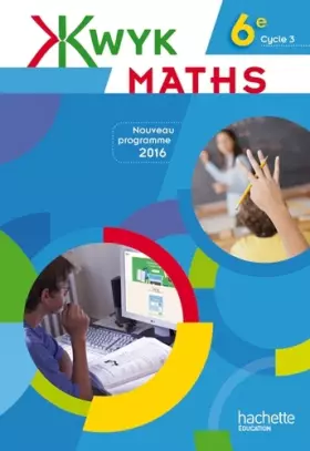 Couverture du produit · Kwyk Maths 6e - Livre élève - Edition 2016