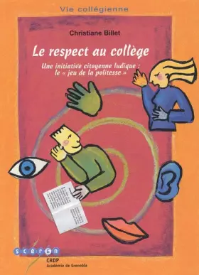 Couverture du produit · Le respect au collège. : Une initiative citoyenne ludique : le "jeu de la politesse"