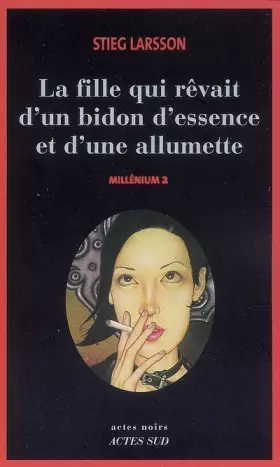Couverture du produit · LA FILLE QUI REVAIT D'UN BIDON D'ESSENCE ET D'UNE ALLUMETTE.MILLENIUM 2.