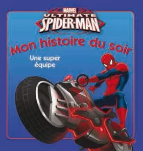 Couverture du produit · Spiderman, Une super équipe MON HISTOIRE DU SOIR