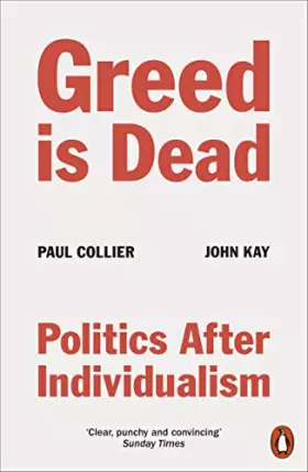 Couverture du produit · Greed Is Dead: Politics After Individualism