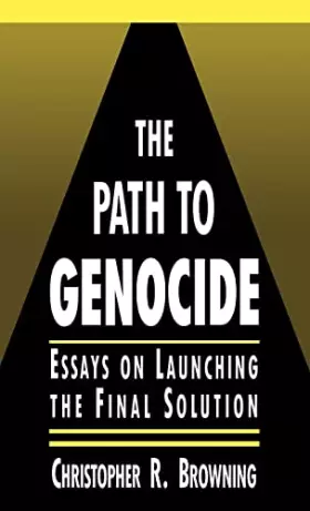 Couverture du produit · The Path to Genocide: Essays on Launching the Final Solution