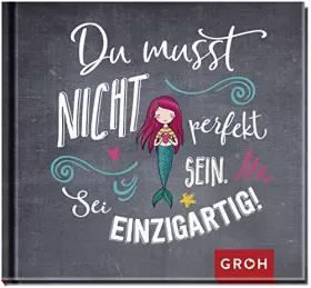 Couverture du produit · Du musst nicht perfekt sein. Sei einzigartig!