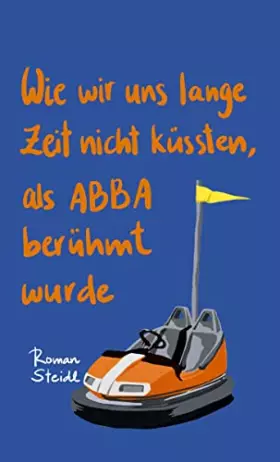 Couverture du produit · Wie wir uns lange Zeit nicht küssten, als ABBA berühmt wurde