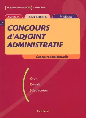 Couverture du produit · Concours d'adjoint administratif : Annales catégorie C ( 3ème édition)Cours, conseils, sujets corrigés