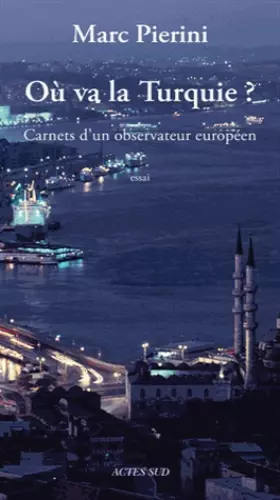 Couverture du produit · Où va la Turquie ? : Carnet d'un observateur européen