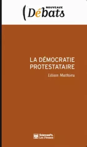 Couverture du produit · La démocratie protestataire: Mouvements sociaux et politique en France aujourd'hui