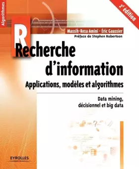 Couverture du produit · Recherche d'information - Applications, modèles et algorithmes: Data mining, décisionnel et big data