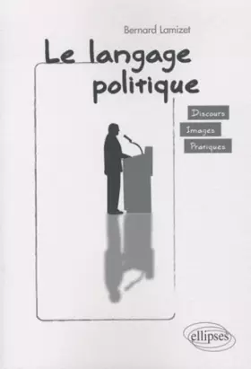 Couverture du produit · Le Langage Politique Analyse du Discours Politique
